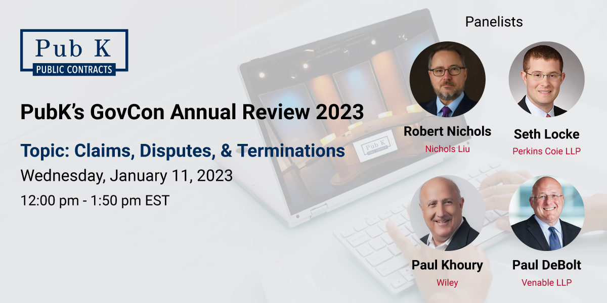 PubK’s-GovCon-Annual-Review-2023-Claims-Disputes-&-Terminations-Panelists-WR-v1.1